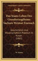 Das Staats-Leben Des Grossherzogthums Sachsen Weimar Eisenach