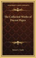 The Collected Works of Ducrot Pepys