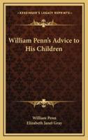 William Penn's Advice to His Children