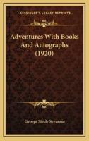 Adventures With Books And Autographs (1920)