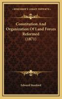 Constitution And Organization Of Land Forces Reformed (1871)