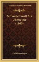 Sir Walter Scott Als Ubersetzer (1900)