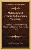 Metabolism Of Organic And Inorganic Phosphorus