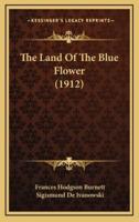 The Land Of The Blue Flower (1912)