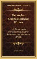 Abt Voglers Kompositorisches Wirken