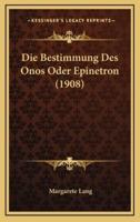 Die Bestimmung Des Onos Oder Epinetron (1908)