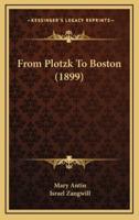 From Plotzk To Boston (1899)