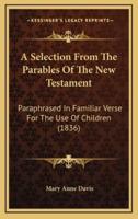 A Selection From The Parables Of The New Testament