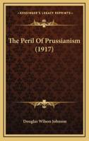 The Peril Of Prussianism (1917)