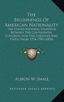The Beginnings Of American Nationality