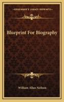 Blueprint For Biography