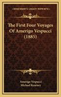 The First Four Voyages Of Amerigo Vespucci (1885)