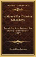 A Manual For Christian Schoolboys