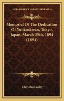 Memorial Of The Dedication Of Yuiitzukwan, Tokyo, Japan, March 25Th, 1894 (1894)