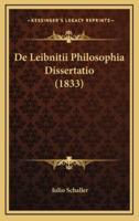 De Leibnitii Philosophia Dissertatio (1833)