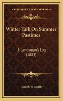 Winter Talk On Summer Pastimes