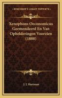 Xenophons Oeconomicus Geemendeerd En Van Ophelderingen Voorzien (1888)