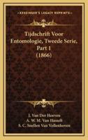 Tijdschrift Voor Entomologie, Tweede Serie, Part 1 (1866)