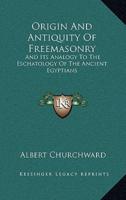 Origin And Antiquity Of Freemasonry