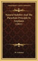 Natural Stability And The Parachute Principle In Airplanes (1911)