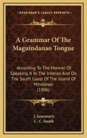 A Grammar Of The Maguindanao Tongue