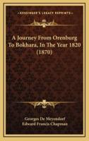 A Journey From Orenburg To Bokhara, In The Year 1820 (1870)