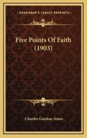 Five Points Of Faith (1903)