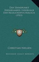 Der Standpunkt Kierkegaards Innerhalb Der Religionspsychologie (1911)