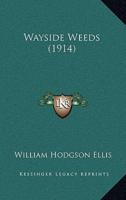 Wayside Weeds (1914)