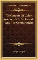 The Import Of Color Symbolism In Sir Gawain And The Green Knight