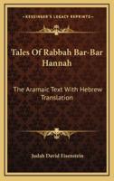 Tales Of Rabbah Bar-Bar Hannah