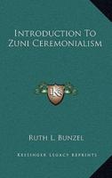 Introduction To Zuni Ceremonialism