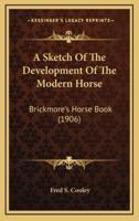A Sketch Of The Development Of The Modern Horse