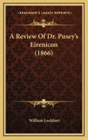 A Review Of Dr. Pusey's Eirenicon (1866)