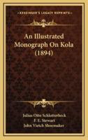 An Illustrated Monograph On Kola (1894)