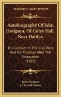 Autobiography Of John Hodgson, Of Coley Hall, Near Halifax