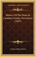 History Of The Press In Camden County, New Jersey (1921)