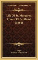 Life Of St. Margaret, Queen Of Scotland (1884)