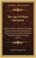 The Age Of Marie Antoinette