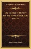 The Science of History and the Hope of Mankind (1912)