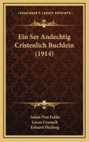 Ein Ser Andechtig Cristenlich Buchlein (1914)