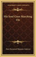 His Soul Goes Marching On