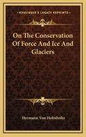 On The Conservation Of Force And Ice And Glaciers