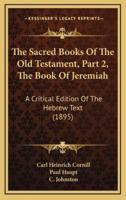 The Sacred Books Of The Old Testament, Part 2, The Book Of Jeremiah