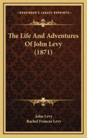 The Life And Adventures Of John Levy (1871)