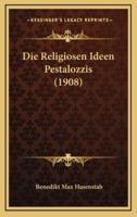 Die Religiosen Ideen Pestalozzis (1908)