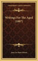 Writings For The Aged (1887)
