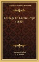 Ensilage Of Green Crops (1880)
