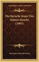 Die Spruche Jesus', Des Sohnes Sirachs (1903)
