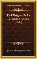 De L'Origine De La Possession Annale (1854)